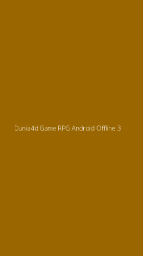 Tampilan Antarmuka Aplikasi Dunia4d Game Rpg Android Offline - 3