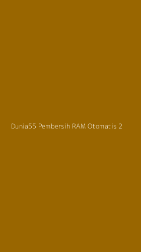 Tampilan Antarmuka Aplikasi Dunia55 Pembersih Ram Otomatis - 2