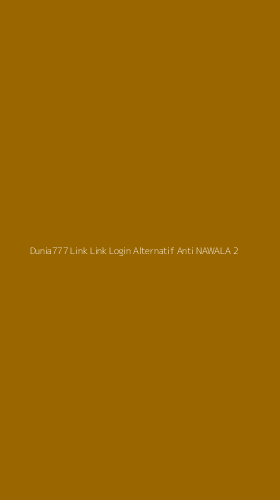 Tampilan Antarmuka Aplikasi Dunia777 Link Link Login Alternatif Anti Nawala - 2