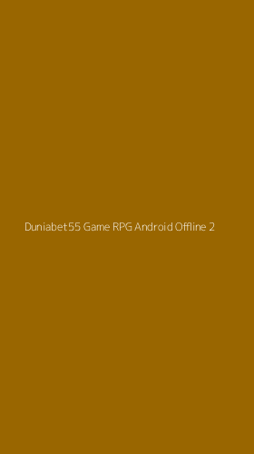 Tampilan Antarmuka Aplikasi Duniabet55 Game Rpg Android Offline - 2