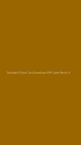 Tampilan Antarmuka Aplikasi Duniabet55slot Cara Download Apk Game Resmi - 4