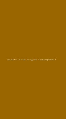 Tampilan Antarmuka Aplikasi Duniaslot777 Rtp Slot Tertinggi Hari Ini Gampang Maxwin - 4