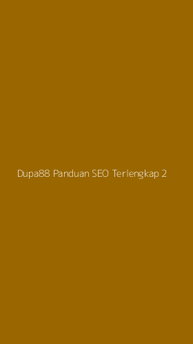 Tampilan Antarmuka Aplikasi Dupa88 Panduan Seo Terlengkap - 2