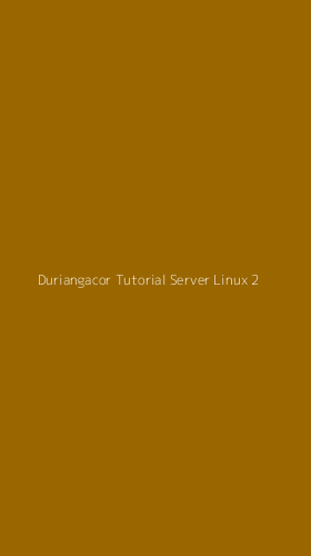 Tampilan Antarmuka Aplikasi Duriangacor Tutorial Server Linux - 2