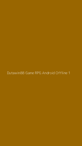 Tampilan Antarmuka Aplikasi Dutawin88 Game Rpg Android Offline - 1