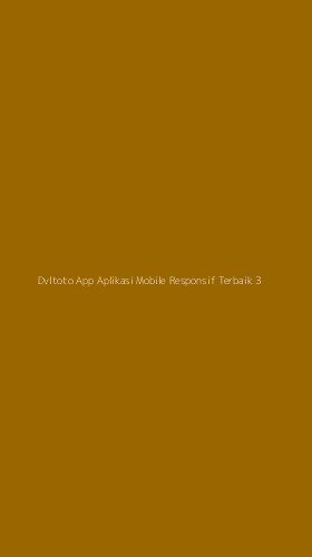 Tampilan Antarmuka Aplikasi Dvltoto App Aplikasi Mobile Responsif Terbaik - 3