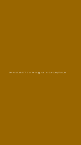 Tampilan Antarmuka Aplikasi Dvltoto Link Rtp Slot Tertinggi Hari Ini Gampang Maxwin - 1