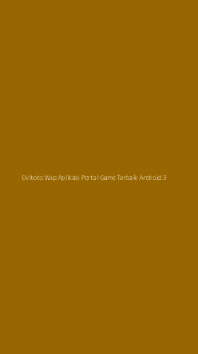 Tampilan Antarmuka Aplikasi Dvltoto Wap Aplikasi Portal Game Terbaik Android - 3