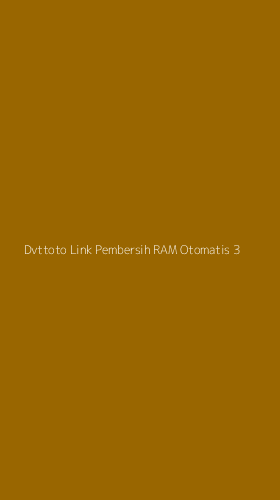 Tampilan Antarmuka Aplikasi Dvttoto Link Pembersih Ram Otomatis - 3