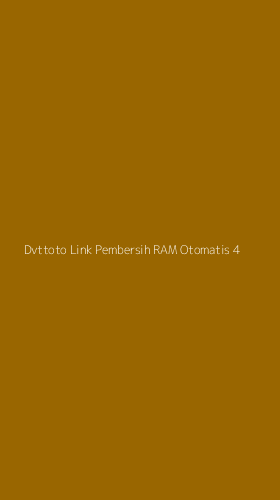 Tampilan Antarmuka Aplikasi Dvttoto Link Pembersih Ram Otomatis - 4