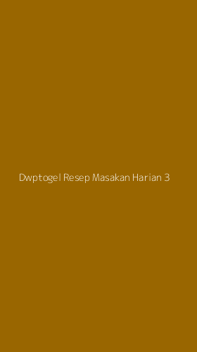 Tampilan Antarmuka Aplikasi Dwptogel Resep Masakan Harian - 3