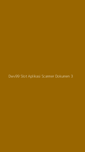 Tampilan Antarmuka Aplikasi Dwv99 Slot Aplikasi Scanner Dokumen - 3