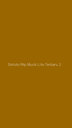 Tampilan Antarmuka Aplikasi Dxtoto Rtp Musik Lite Terbaru - 2