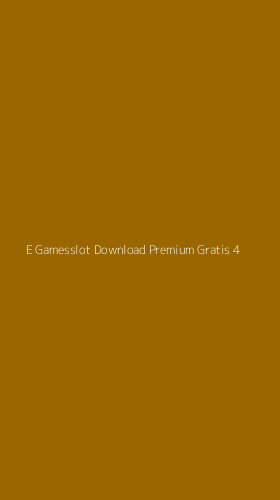 Tampilan Antarmuka Aplikasi E Gamesslot Download Premium Gratis - 4