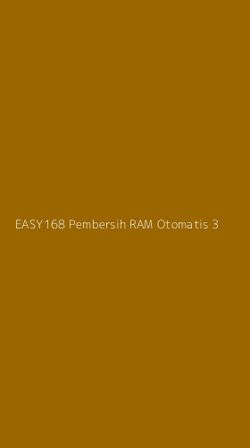 Tampilan Antarmuka Aplikasi Easy168 Pembersih Ram Otomatis - 3