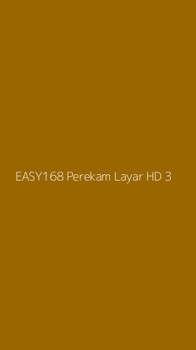 Tampilan Antarmuka Aplikasi Easy168 Perekam Layar Hd - 3