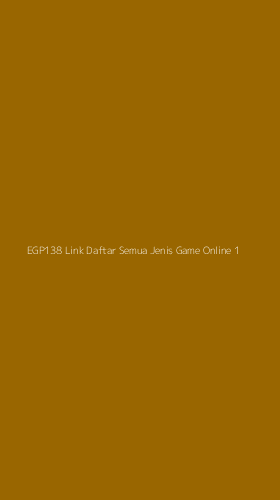 Tampilan Antarmuka Aplikasi Egp138 Link Daftar Semua Jenis Game Online - 1