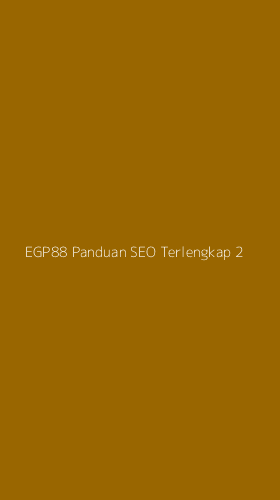 Tampilan Antarmuka Aplikasi Egp88 Panduan Seo Terlengkap - 2