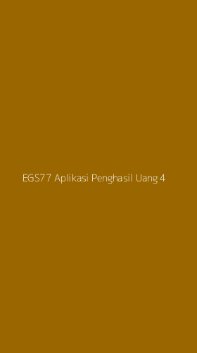 Tampilan Antarmuka Aplikasi Egs77 Aplikasi Penghasil Uang - 4