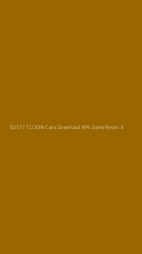 Tampilan Antarmuka Aplikasi Egs777 Login Cara Download Apk Game Resmi - 4