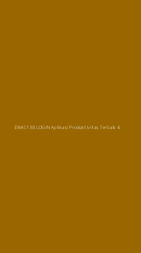 Tampilan Antarmuka Aplikasi Emas138 Login Aplikasi Produktivitas Terbaik - 4