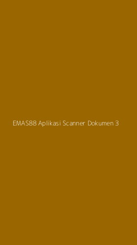 Tampilan Antarmuka Aplikasi Emas88 Aplikasi Scanner Dokumen - 3