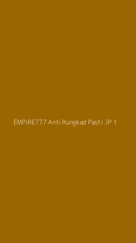 Tampilan Antarmuka Aplikasi Empire777 Anti Rungkad Pasti Jp - 1