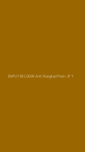 Tampilan Antarmuka Aplikasi Empu138 Login Anti Rungkad Pasti Jp - 1