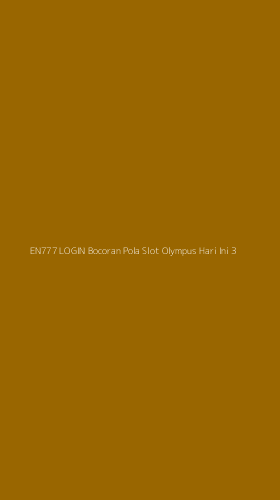 Tampilan Antarmuka Aplikasi En777 Login Bocoran Pola Slot Olympus Hari Ini - 3