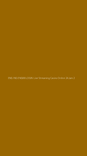 Tampilan Antarmuka Aplikasi Eng Ing Eng88 Login Live Streaming Casino Online 24jam - 2