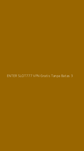 Tampilan Antarmuka Aplikasi Enter Slot777 Vpn Gratis Tanpa Batas - 3