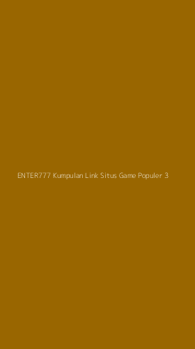 Tampilan Antarmuka Aplikasi Enter777 Kumpulan Link Situs Game Populer - 3