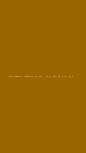 Tampilan Antarmuka Aplikasi Epic Win138 Login Bandar Online Dengan Winrate Tertinggi - 4