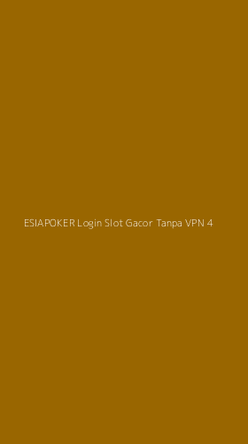 Tampilan Antarmuka Aplikasi Esiapoker Login Slot Gacor Tanpa Vpn - 4