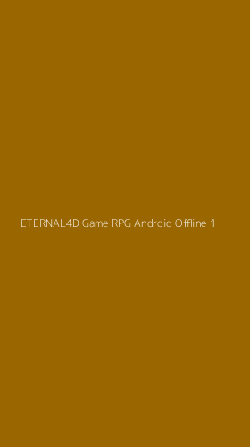 Tampilan Antarmuka Aplikasi Eternal4d Game Rpg Android Offline - 1