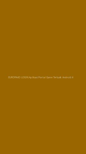 Tampilan Antarmuka Aplikasi Europa4d Login Aplikasi Portal Game Terbaik Android - 4