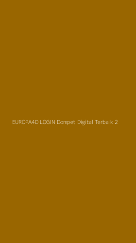 Tampilan Antarmuka Aplikasi Europa4d Login Dompet Digital Terbaik - 2