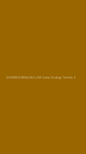 Tampilan Antarmuka Aplikasi Evo888 Download Link Game Strategi Terbaik - 4