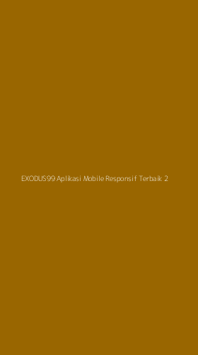 Tampilan Antarmuka Aplikasi Exodus99 Aplikasi Mobile Responsif Terbaik - 2