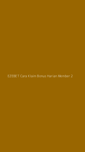 Tampilan Antarmuka Aplikasi Ezebet Cara Klaim Bonus Harian Member - 2