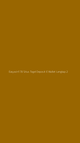 Tampilan Antarmuka Aplikasi Easywin178 Situs Togel Deposit E Wallet Lengkap - 2