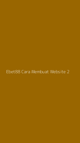 Tampilan Antarmuka Aplikasi Ebet88 Cara Membuat Website - 2