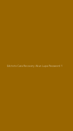 Tampilan Antarmuka Aplikasi Edctoto Cara Recovery Akun Lupa Password - 1