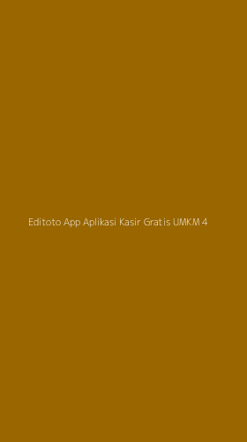 Tampilan Antarmuka Aplikasi Editoto App Aplikasi Kasir Gratis Umkm - 4