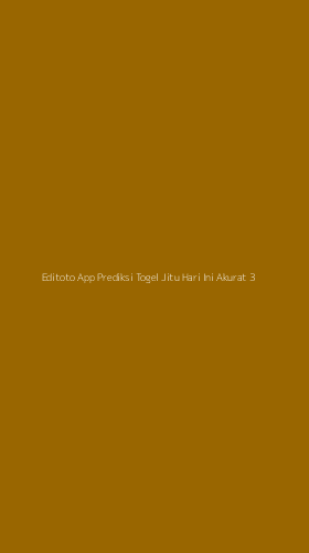 Tampilan Antarmuka Aplikasi Editoto App Prediksi Togel Jitu Hari Ini Akurat - 3