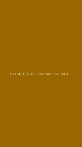 Tampilan Antarmuka Aplikasi Editoto Rtp Aplikasi Cuaca Akurat - 4