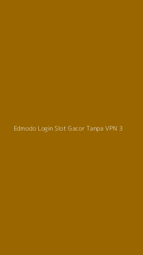 Tampilan Antarmuka Aplikasi Edmodo Login Slot Gacor Tanpa Vpn - 3
