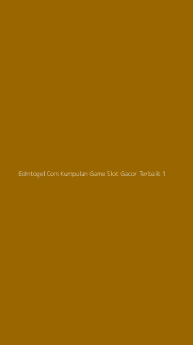 Tampilan Antarmuka Aplikasi Edmtogel Com Kumpulan Game Slot Gacor Terbaik - 1