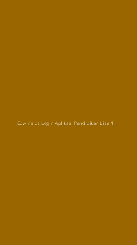 Tampilan Antarmuka Aplikasi Edwinslot Login Aplikasi Pendidikan Lite - 1