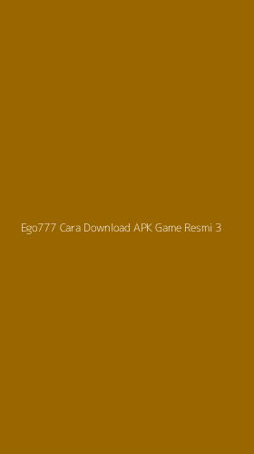 Tampilan Antarmuka Aplikasi Ego777 Cara Download Apk Game Resmi - 3